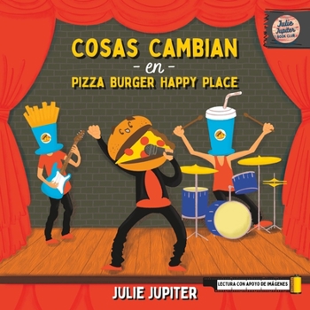 Paperback Cosas Cambian en Pizza Burger Happy Place: Julie Jupiter Libros en Español [Spanish] Book