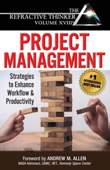 Paperback The Refractive Thinker(R) Vol XVIII Project Management: Strategies to Enhance Workflow and Productivity Book