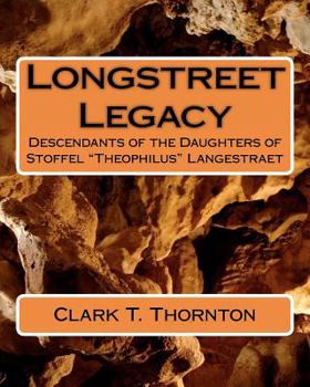 Paperback Longstreet Legacy: Descendants of the Daughters of Stoffel "Theophilus" Langestraet Book