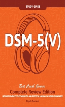 Hardcover DSM - 5 (V) Study Guide Complete Review Edition! Best Overview! Ultimate Review of the Diagnostic and Statistical Manual of Mental Disorders! Book