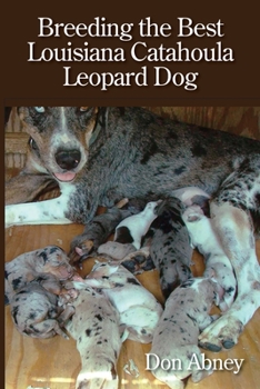 Paperback Breeding the Best Louisiana Catahoula Leopard Dog Book