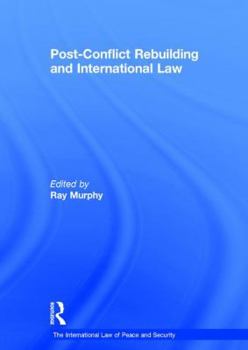Hardcover Post-Conflict Rebuilding and International Law Book