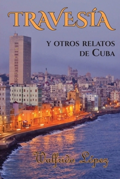 Paperback Travesía y otros relatos de Cuba [Spanish] Book