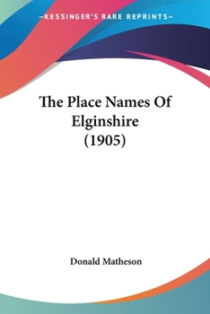 Paperback The Place Names Of Elginshire (1905) Book