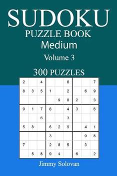 Paperback 300 Medium Sudoku Puzzle Book: Volume 3 Book