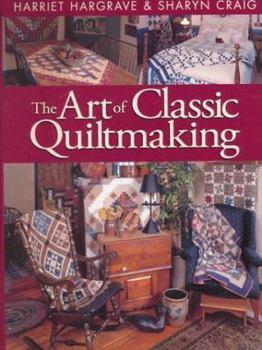 Hardcover The Art of Classic Quiltmaking Book
