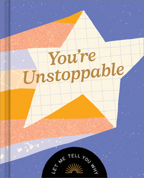 Hardcover You're Unstoppable: Let Me Tell You Why Book