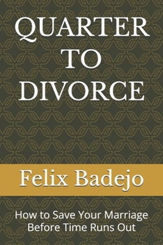 Paperback Quarter to Divorce: How to Save Your Marriage Before Time Runs Out Book