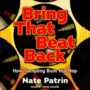 Audio CD Bring That Beat Back: How Sampling Built Hip-Hop Book