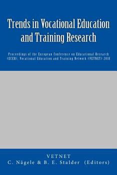 Trends in Vocational Education and Training Research: Proceedings of the European Conference on Educational Research (Ecer), Vocational Education and Training Network (Vetnet)
