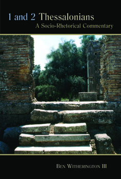 1 and 2 Thessalonians: A Socio-Rhetorical Commentary