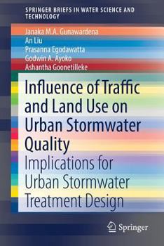 Paperback Influence of Traffic and Land Use on Urban Stormwater Quality: Implications for Urban Stormwater Treatment Design Book