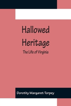 Paperback Hallowed Heritage: The Life of Virginia Book