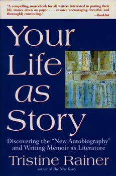Paperback Your Life as Story: Discovering the New Autobiography and Writing Memoir as Literature Book