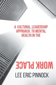 Paperback A Cultural, Leadership Approach, To Mental Health in the Workplace. Book
