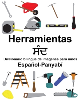 Paperback Español-Panyabí Herramientas/ਸੰਦ Diccionario bilingüe de imágenes para niños [Spanish] Book