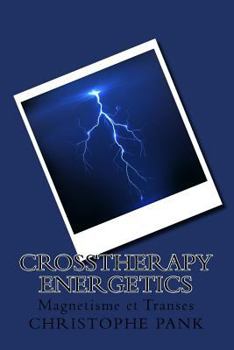 Paperback CrossTherapy Energetics: Magnetisme et Transes [French] Book
