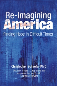 Paperback Re-Imagining America: Finding Hope in Difficult Times Book