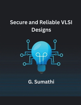 Paperback Secure and Reliable VLSI Designs Book