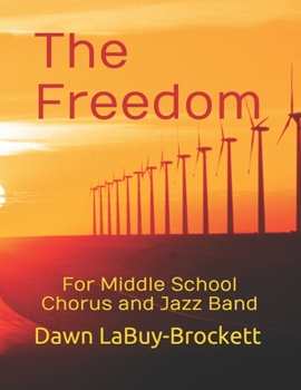 Paperback The Freedom: For Middle School Chorus and Jazz Band Book