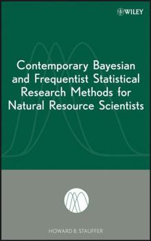 Hardcover Contemporary Bayesian and Frequentist Statistical Research Methods for Natural Resource Scientists Book