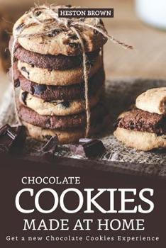 Paperback Chocolate Cookies Made at Home: Get a new Chocolate Cookies Experience Book