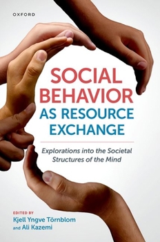 Hardcover Social Behavior as Resource Exchange: Explorations Into the Societal Structures of the Mind Book