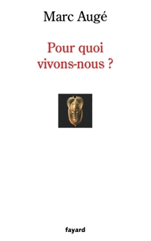 Paperback Pour Quoi Vivons-Nous [French] Book