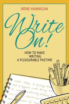 Paperback Write On!: How to Make Writing a Pleasurable Pastime Book