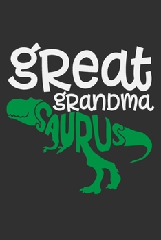 Great Grandma Saurus: Gifts for grandma, gifts for grandma birthday, grandma gifts for christmas 6x9 Journal Gift Notebook with 125 Lined Pages
