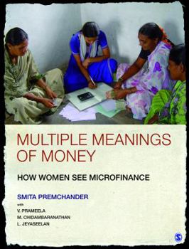 Paperback Multiple Meanings of Money: How Women See Microfinance Book