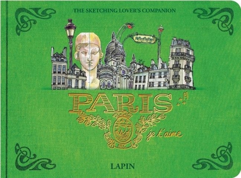 Hardcover Paris, Je T?aime.: The Sketching Lover's Companion Book