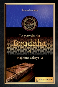 Paperback La parole du Bouddha - 4: Majjhima Nikāya - 2 [French] Book
