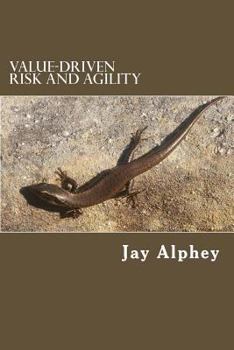 Paperback Value-driven Risk and agility: Planning that delivers value in changing environments Book