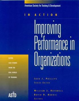 Hardcover Improving Performance in Organizations: In Action Case Study Series Book