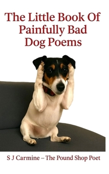 Paperback The Little Book of Painfully Bad Dog Poems Book