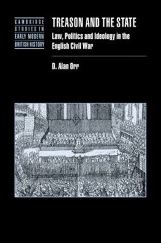 Treason and the State: Law, Politics and Ideology in the English Civil War - Book  of the Cambridge Studies in Early Modern British History