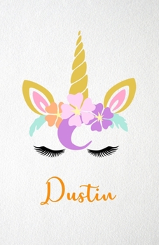 Paperback Dustin A5 Lined Notebook 110 Pages: Funny Blank Journal For Lovely Magical Unicorn Face Dream Family First Name Middle Last Surname. Unique Student Te Book