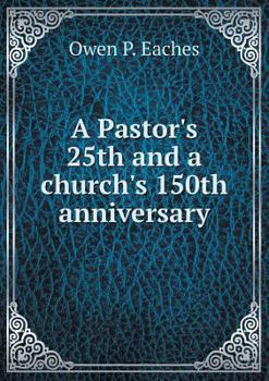 Paperback A Pastor's 25th and a church's 150th anniversary Book