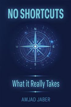 No Shortcuts: What It Really Takes