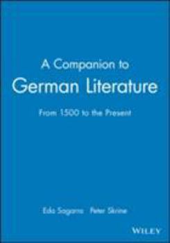 Hardcover A Companion to German Literature: From 1500 to the Present Book