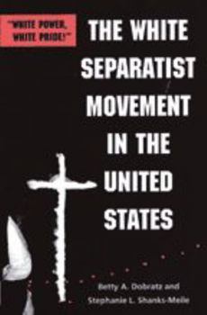 Paperback The White Separatist Movement in the United States: White Power, White Pride! Book