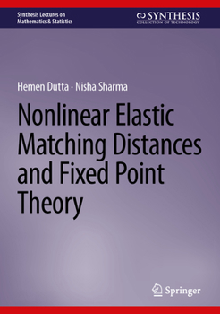 Hardcover Nonlinear Elastic Matching Distances and Fixed Point Theory Book