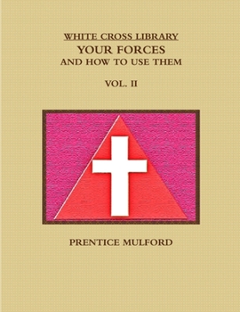 Paperback The White Cross Library. Your Forces, and How to Use Them. Vol. II. Book