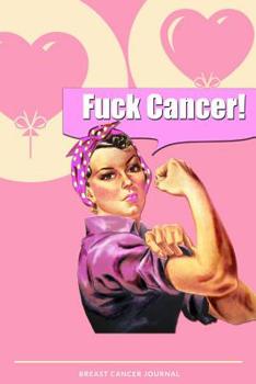 Fuck Cancer!: Breast Cancer Journal