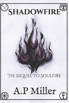 Shadowfire: The sequel to Soulfire (The Nexus Archives)
