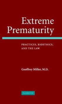 Hardcover Extreme Prematurity: Practices, Bioethics and the Law Book