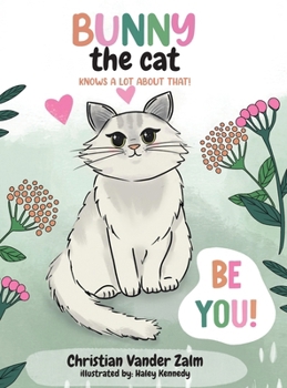 Hardcover BUNNY the cat KNOWS A LOT ABOUT THAT! Book