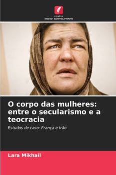 Paperback O corpo das mulheres: entre o secularismo e a teocracia [Portuguese] Book
