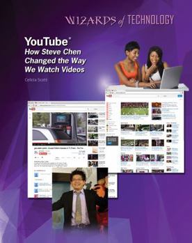 Youtube: How Steve Chen Changed the Way We Watch Videos - Book  of the Wizards of Technology